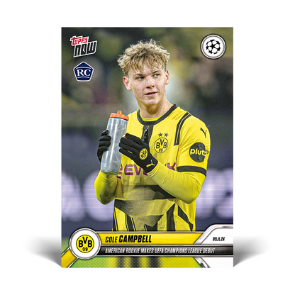 "PRESALE" Cole Campbell - UEFA Champions debut -UCC Topps NOW® Card 39 "PRESALE"