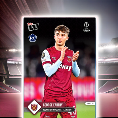 2024 Topps Now Europa League George Earthy West Ham United ROOKIE