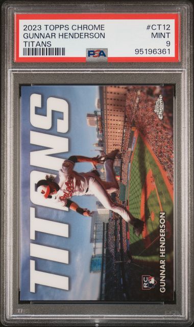 2023 TOPPS CHROME TOPPS CHROME TITANS GUNNAR HENDERSON   CT12  UPDATE PSA MINT 9